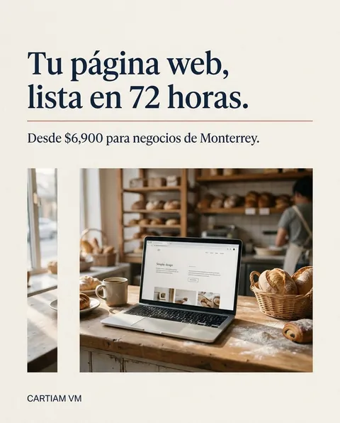 Post de Cartiam VM: «Tu página web, lista en 72 horas. Desde $6,900 para negocios de Monterrey.» Foto de una laptop en el mostrador de una panadería.